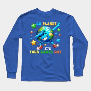 Funny Earth Day Go Planet It's Your Earth Day 2024 Long Sleeve T-Shirt